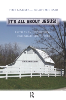 It's All About Jesus! : Faith as an Oppositional Collegiate Subculture