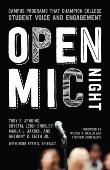 Open Mic Night : Campus Programs That Champion College Student Voice and Engagement