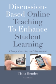 Discussion-Based Online Teaching To Enhance Student Learning : Theory, Practice and Assessment