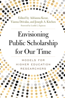 Envisioning Public Scholarship for Our Time : Models for Higher Education Researchers