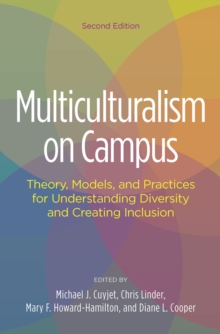 Multiculturalism on Campus : Theory, Models, and Practices for Understanding Diversity and Creating Inclusion