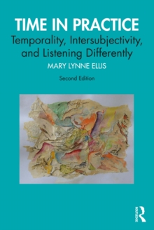 Time in Practice : Temporality, Intersubjectivity, and Listening Differently