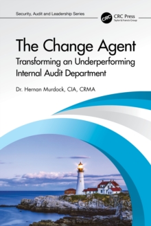 The Change Agent : Transforming an Underperforming Internal Audit Department