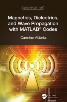 Magnetics, Dielectrics, and Wave Propagation with MATLAB(R) Codes