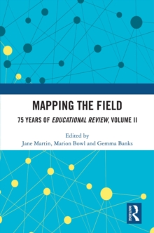 Mapping the Field : 75 Years of Educational Review, Volume II