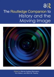 The Routledge Companion to History and the Moving Image