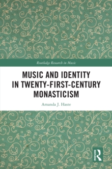 Music and Identity in Twenty-First-Century Monasticism