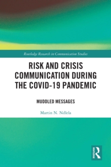 Risk and Crisis Communication During the COVID-19 Pandemic : Muddled Messages