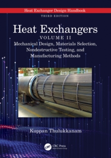 Heat Exchangers : Mechanical Design, Materials Selection, Nondestructive Testing, and Manufacturing Methods