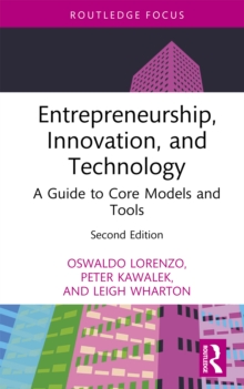 Entrepreneurship, Innovation, and Technology : A Guide to Core Models and Tools