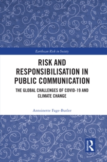 Risk and Responsibilisation in Public Communication : The Global Challenges of COVID-19 and Climate Change