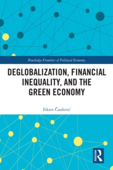 Deglobalization, Financial Inequality, and the Green Economy