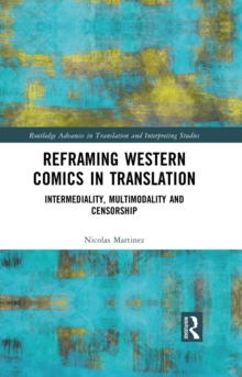 Reframing Western Comics in Translation : Intermediality, Multimodality and Censorship