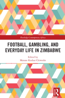 Football, Gambling, and Everyday Life in Zimbabwe