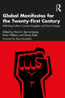 Global Manifestos for the Twenty-First Century : Rethinking Culture, Common Struggles, and Future Change