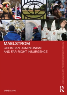 Maelstrom : Christian Dominionism and Far-Right Insurgence