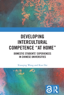 Developing Intercultural Competence "at Home" : Domestic Students' Experiences in Chinese Universities