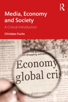 Media, Economy and Society : A Critical Introduction