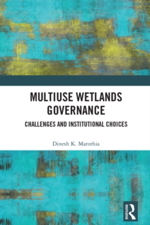 Multiuse Wetlands Governance : Challenges and Institutional Choices