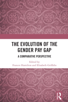 The Evolution of the Gender Pay Gap : A Comparative Perspective