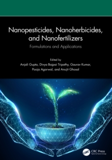 Nanopesticides, Nanoherbicides, and Nanofertilizers : Formulations and Applications