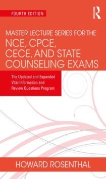 Master Lecture Series for the NCE, CPCE, CECE, and State Counseling Exams : The Updated and Expanded Vital Information and Review Questions Program