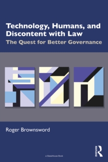 Technology, Humans, and Discontent with Law : The Quest for Better Governance