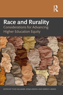 Race and Rurality : Considerations for Advancing Higher Education Equity