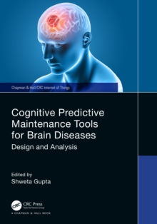 Cognitive Predictive Maintenance Tools for Brain Diseases : Design and Analysis