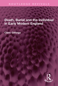 Death, Burial and the Individual in Early Modern England