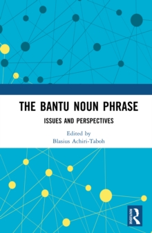 The Bantu Noun Phrase : Issues and Perspectives