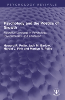 Psychology and the Poetics of Growth : Figurative Language in Psychology, Psychotherapy, and Education