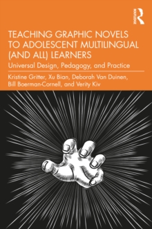 Teaching Graphic Novels to Adolescent Multilingual (and All) Learners : Universal Design, Pedagogy, and Practice