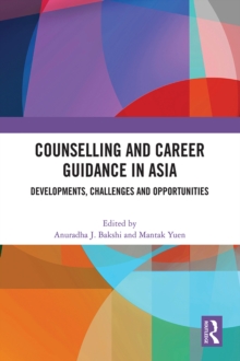 Counselling and Career Guidance in Asia : Developments, Challenges and Opportunities