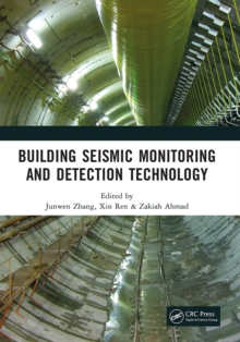 Building Seismic Monitoring and Detection Technology : Proceedings of the 2nd International Conference on Structural Seismic Resistance, Monitoring and Detection (SSRMD 2023), Xiamen, China, 6-8 Janua