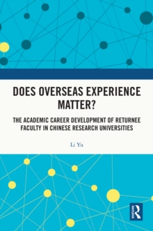 Does Overseas Experience Matter? : The Academic Career Development of Returnee Faculty in Chinese Research Universities