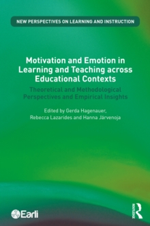 Motivation and Emotion in Learning and Teaching across Educational Contexts : Theoretical and Methodological Perspectives and Empirical Insights