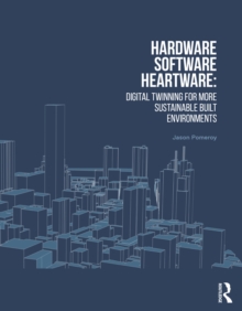 Hardware, Software, Heartware : Digital Twinning for More Sustainable Built Environments