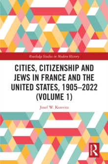 Cities, Citizenship and Jews in France and the United States, 1905-2022 (Volume 1)