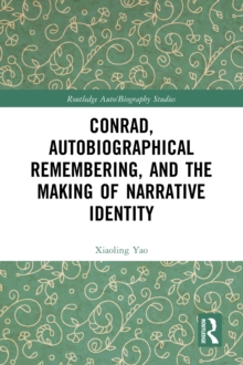 Conrad, Autobiographical Remembering, and the Making of Narrative Identity