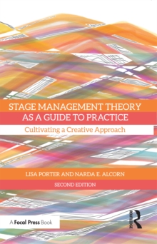 Stage Management Theory as a Guide to Practice : Cultivating a Creative Approach