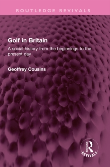 Golf in Britain : A social history from the beginnings to the present day