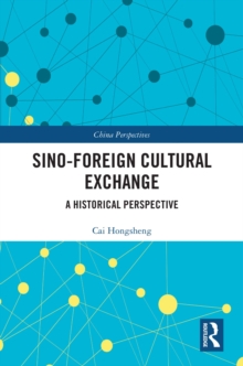 Sino-Foreign Cultural Exchange : A Historical Perspective