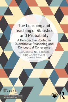 The Learning and Teaching of Statistics and Probability : A Perspective Rooted in Quantitative Reasoning and Conceptual Coherence