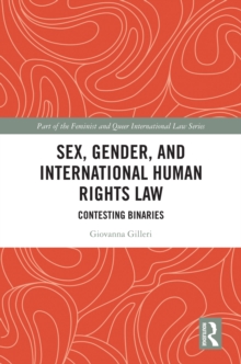 Sex, Gender and International Human Rights Law : Contesting Binaries