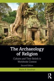 The Archaeology of Religion : Cultures and Their Beliefs in Worldwide Context