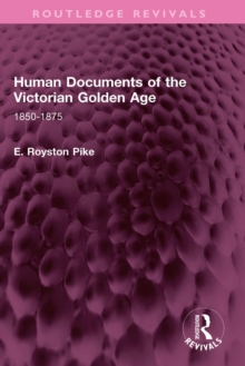 Human Documents of the Victorian Golden Age : 1850-1875