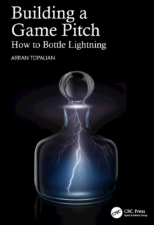 Building a Game Pitch : How to Bottle Lightning