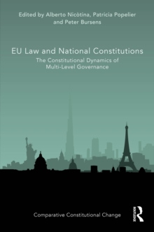 EU Law and National Constitutions : The Constitutional Dynamics of Multi-Level Governance