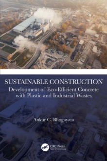 Sustainable Construction : Development of Eco-Efficient Concrete with Plastic and Industrial Wastes